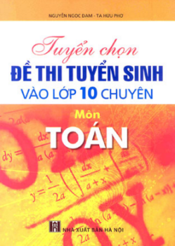 GIA SƯ LUYỆN THI LỚP 10 CHUYÊN TOÁN TẠI TPHCM